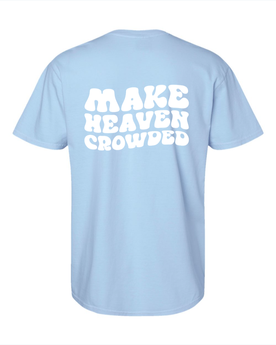 Make Heaven Crowded T-Shirt
