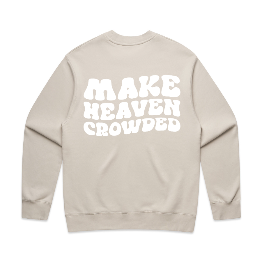 Make Heaven Crowded Crewneck