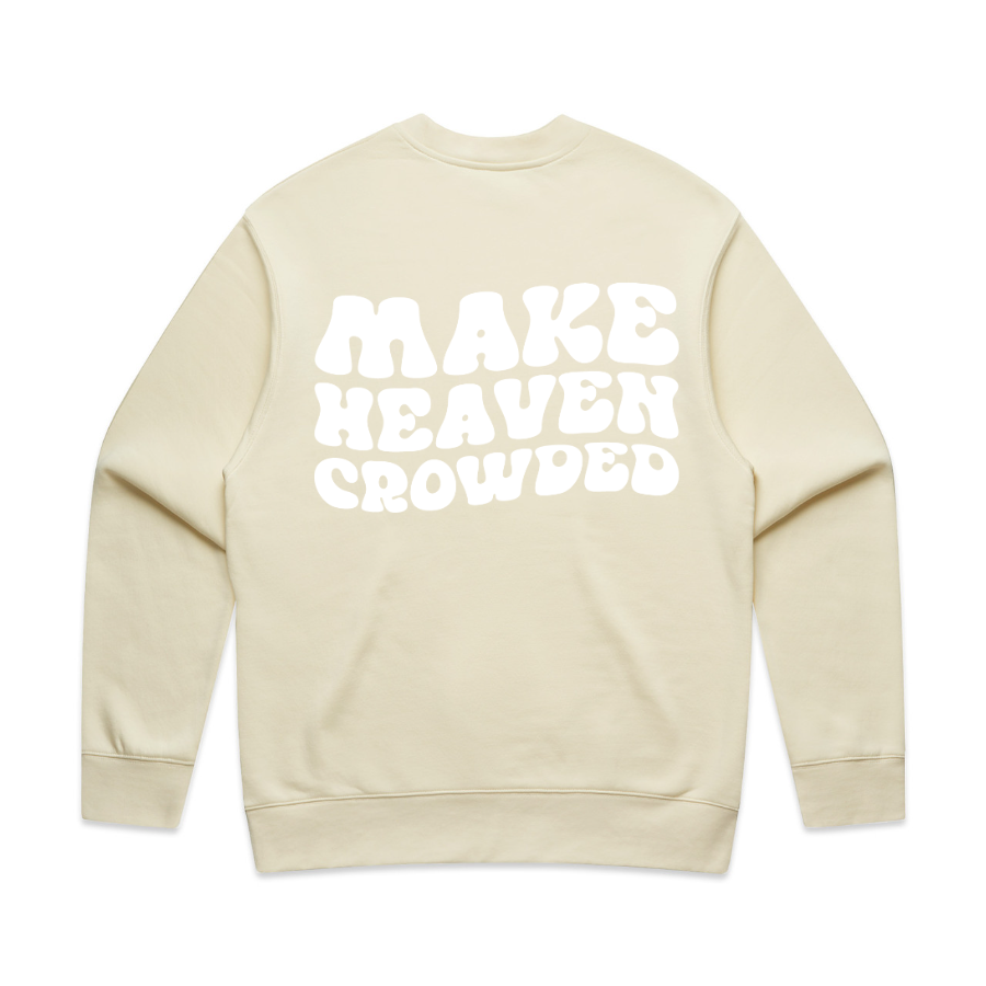 Make Heaven Crowded Crewneck